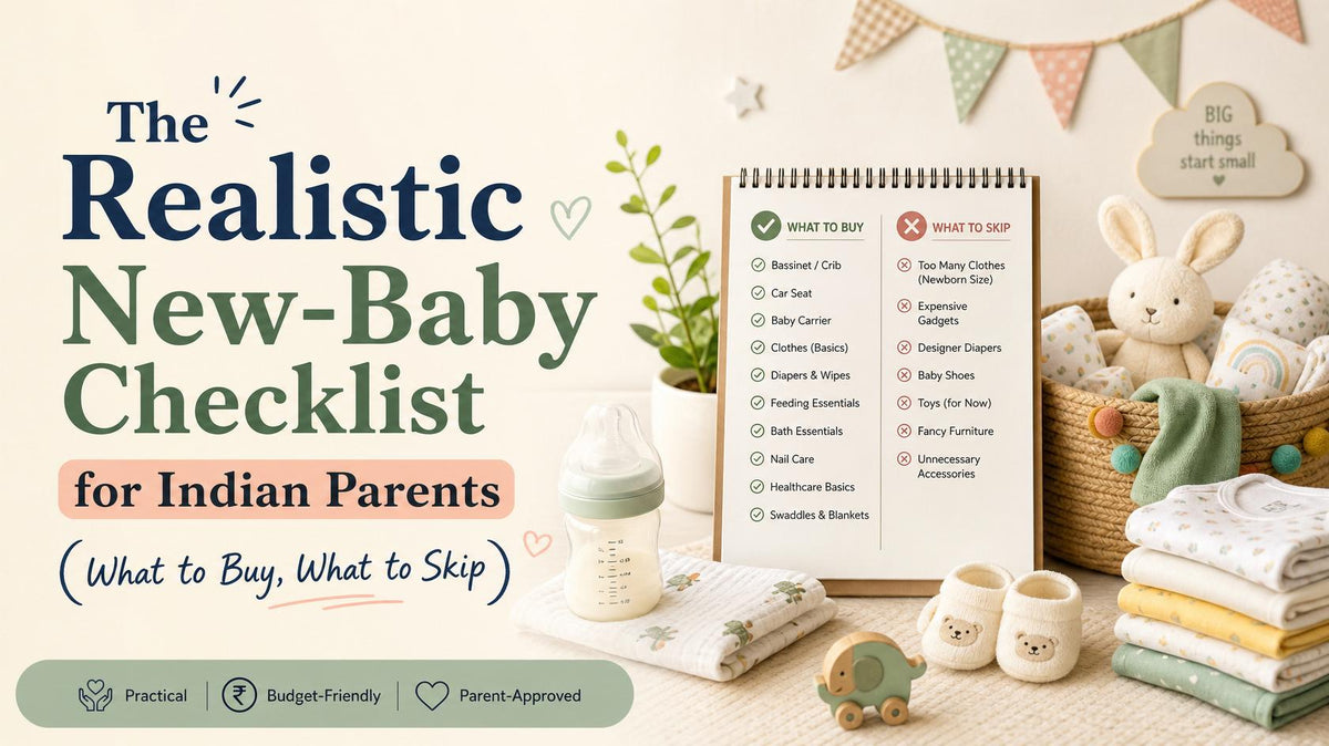 The Realistic New-Baby Checklist for Indian Parents (What to Buy, What to Skip)